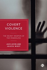 Covert Violence - Jack Levin ; Julie B. Wiest - 9781529230680