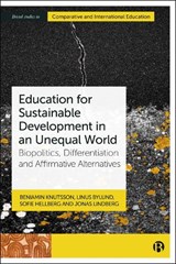 Education for Sustainable Development in an Unequal World - Beniamin (University of Gothenburg Knutsson ; Linus (University of Gothenburg Bylund ; Sofie (University of Gothenburg Hellberg ; Jonas (University of Gothenburg Lindberg - 9781529234084