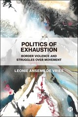 Politics of Exhaustion - Leonie (King’s College London Ansems de Vries - 9781529236194