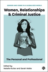 Women, Relationships & Criminal Justice - Sarah (Leeds Beckett University) Waite ; Natalie (Leeds Trinity University) Rutter - 9781529242614