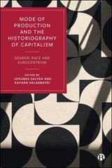 Mode of Production and the Historiography of Capitalism - Jairus Banaji - 9781529247978