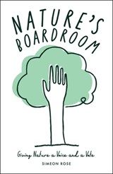 Nature’s Boardroom - Simeon (Brand Director at Faith In Nature and Co-creator of Nature on the Board) Rose - 9781529248241