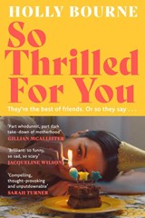 So Thrilled For You - Holly Bourne - 9781529301656