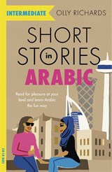 Short Stories in Arabic for Intermediate Learners (MSA) - Olly Richards - 9781529302530