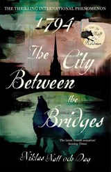 1794: The City Between the Bridges - Niklas Natt och Dag - 9781529304633