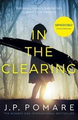 In The Clearing - J P Pomare - 9781529306996