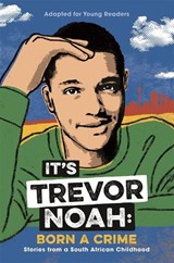 It's Trevor Noah: Born a Crime - Trevor Noah - 9781529318760
