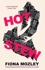 Hot Stew - Fiona Mozley - 9781529327212