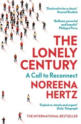 The Lonely Century - Noreena Hertz - 9781529329285