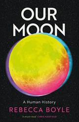Our Moon - Rebecca Boyle - 9781529342819