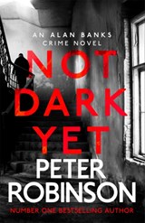 Not Dark Yet - Peter Robinson - 9781529343076