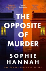 The Opposite of Murder - Sophie Hannah - 9781529352962
