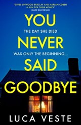 You Never Said Goodbye - Luca Veste - 9781529357363