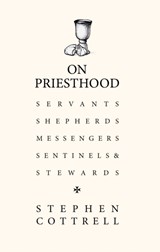 On Priesthood - Stephen Cottrell - 9781529360981