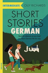 Short Stories in German for Intermediate Learners - Olly Richards - 9781529361636