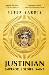 Justinian - Professor Peter Sarris - 9781529365382
