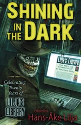 Shining in the Dark - Stephen King ; Jack Ketchum ; P. D. Cacek ; Stewart O'nan ; Bev Vincent ; Clive Barker ; Brian Keene ; Richard Chizmar ; Kevin Quigley ; Ramsey Campbell ; Edgar Allan Poe ; Brian James Freeman ; John Ajvide Lindqvist - 9781529365764