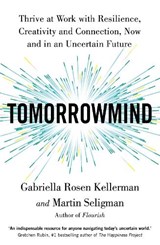 TomorrowMind - Gabriella Rosen Kellerman ; Martin Seligman - 9781529368642