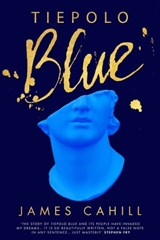 Tiepolo Blue - James Cahill - 9781529369403