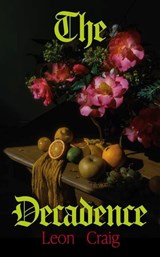 The Decadence - Leon Craig - 9781529371772