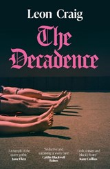The Decadence - Leon Craig - 9781529371789