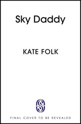 Sky Daddy - Kate Folk - 9781529372687