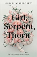 Girl, Serpent, Thorn - Melissa Bashardoust - 9781529379099
