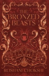 The Bronzed Beasts - Roshani Chokshi - 9781529399165