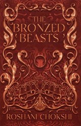 The Bronzed Beasts - Roshani Chokshi - 9781529399172