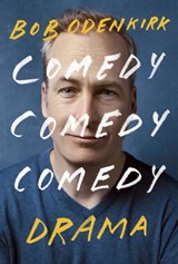 Comedy, Comedy, Comedy, Drama - Bob Odenkirk - 9781529399356
