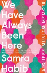 We Have Always Been Here - Samra Habib - 9781529404869