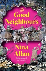 The Good Neighbours - Nina Allan - 9781529405200