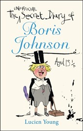 The Secret Diary of Boris Johnson Aged 13¼