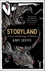 Storyland: A New Mythology of Britain - Amy Jeffs - 9781529408003