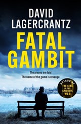 Fatal Gambit - David Lagercrantz - 9781529413236