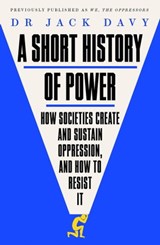 A Short History of Power - Dr Dr Jack Davy - 9781529413946
