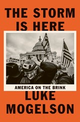 The Storm is Here - Luke Mogelson - 9781529418736