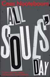 All Souls' Day - Cees Nooteboom - 9781529421774