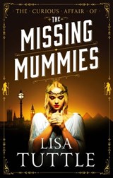 The Missing Mummies - Lisa Tuttle - 9781529422764