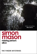 Missing Person: Alice - Simon Mason - 9781529425949