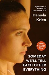 Someday We'll Tell Each Other Everything - Daniela Krien - 9781529436044