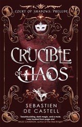 Crucible of Chaos - Sebastien de Castell - 9781529437027