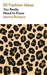 50 Fashion Ideas You Really Need to Know - Jessica Bumpus - 9781529438376