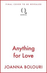 Anything for Love - Joanna Bolouri - 9781529439045