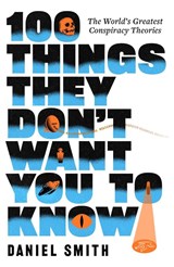 100 Things They Don't Want You To Know - Daniel Smith - 9781529440072