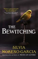 The Bewitching - Silvia Moreno-Garcia - 9781529441703