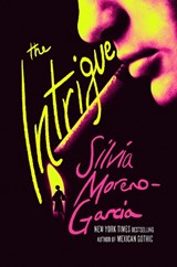 The Intrigue - Silvia Moreno-Garcia - 9781529441765