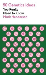 50 Genetics Ideas You Really Need to Know - Mark Henderson - 9781529442717