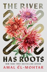The River Has Roots - Amal El-Mohtar - 9781529443363