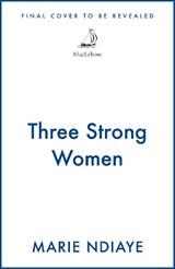 Three Strong Women - Marie NDiaye - 9781529454628